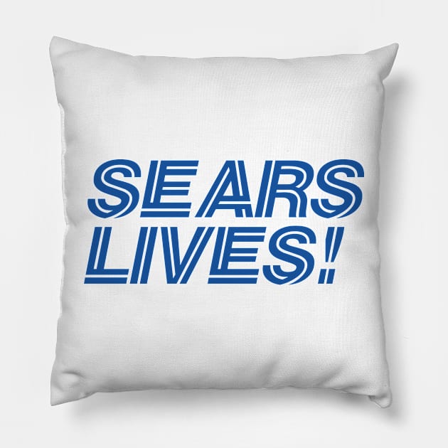 SEARS LIVES Pillow by DankSpaghetti