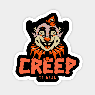 Creep it real halloween circus clown Magnet