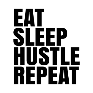 EAT SLEEP HUSTLE White Print T-Shirt