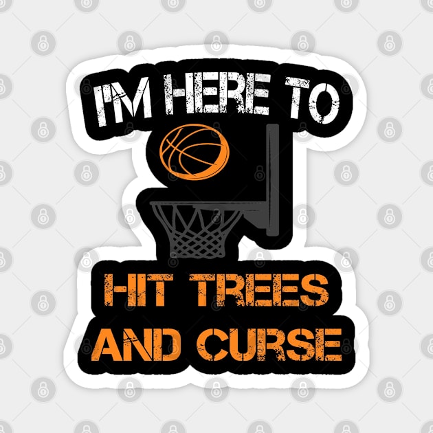 I'm Here To Hit Trees and Curse Magnet by ArtfulDesign