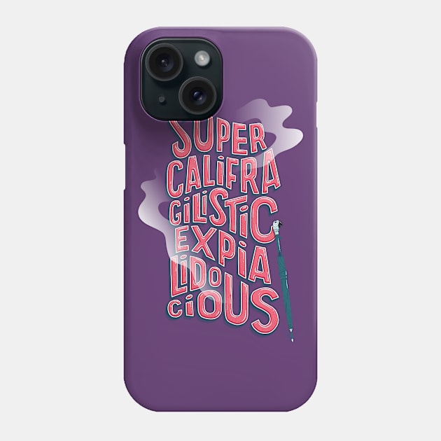 Supercalifragilistic Phone Case by monry