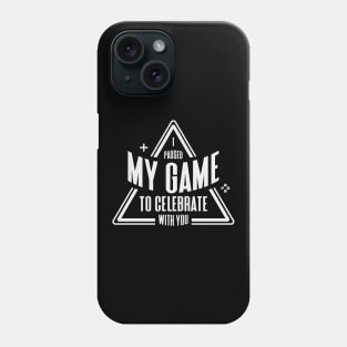 I paused my game to celebrate with you | Funny Video Game lover Humor Joke for Men Women Phone Case