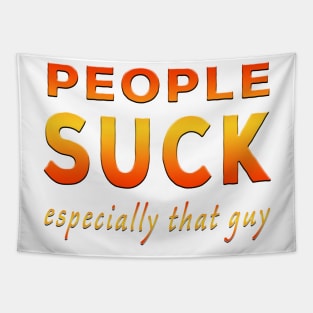 People Suck Especially That Guy Orange Tapestry