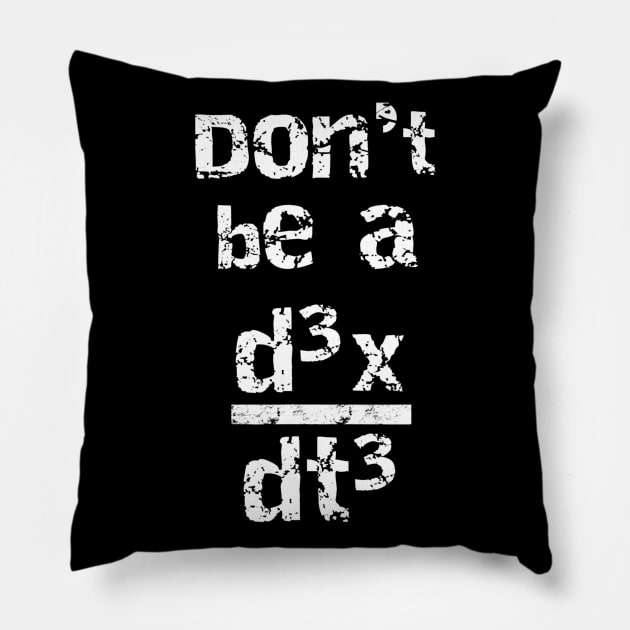 Funny Nerdy Dont Be A Jerk Distressed Calculus Math Teacher Pillow by nellieuyangela