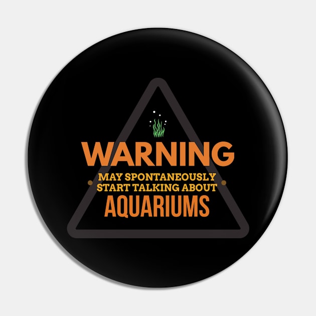 Aquarium Aquarium Saying Gift Pin by wbdesignz