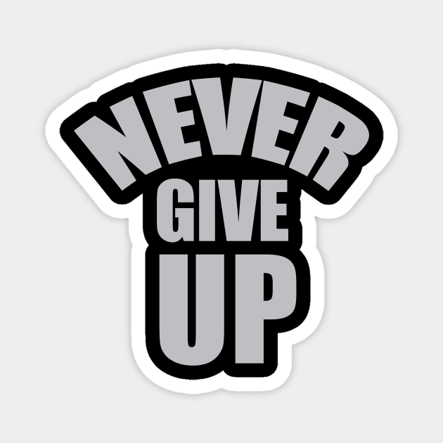 NEVER GIVE UP Magnet by Ian Ollave