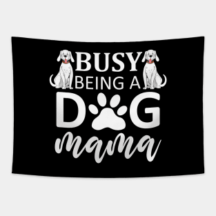 Busy Being A Dog Mama Tapestry