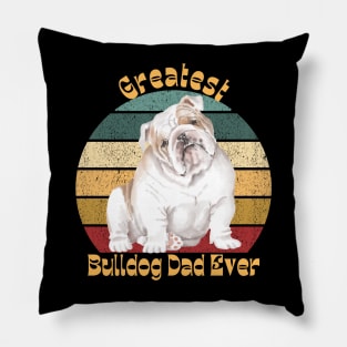 Greatest Bulldog Dad Ever Pillow