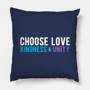 CHOOSE LOVE, KINDNESS & UNITY  white, blue, purple Pillow