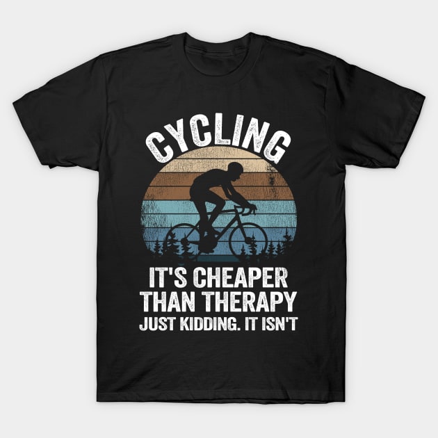 Cycling Is My Therapy Funny Mtb Cycling Gift T-Shirt Cycling Is My Therapy Funny Mtb Cycling Gift T-Shirt