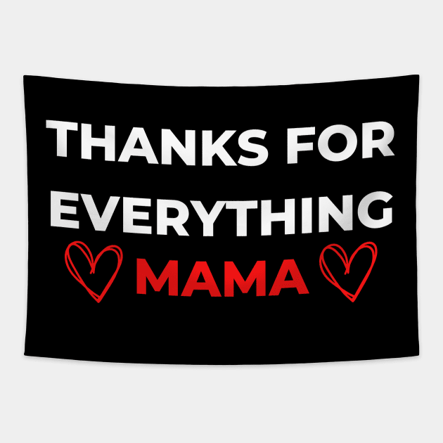 Thanks For Everything Mama Tapestry by PhotoSphere