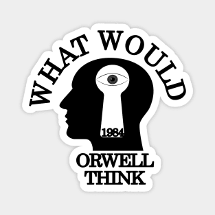 What would Orwell think Magnet