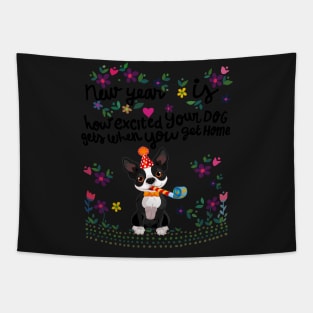 New year Is Excited Your Dog Get When You Get Home Tapestry