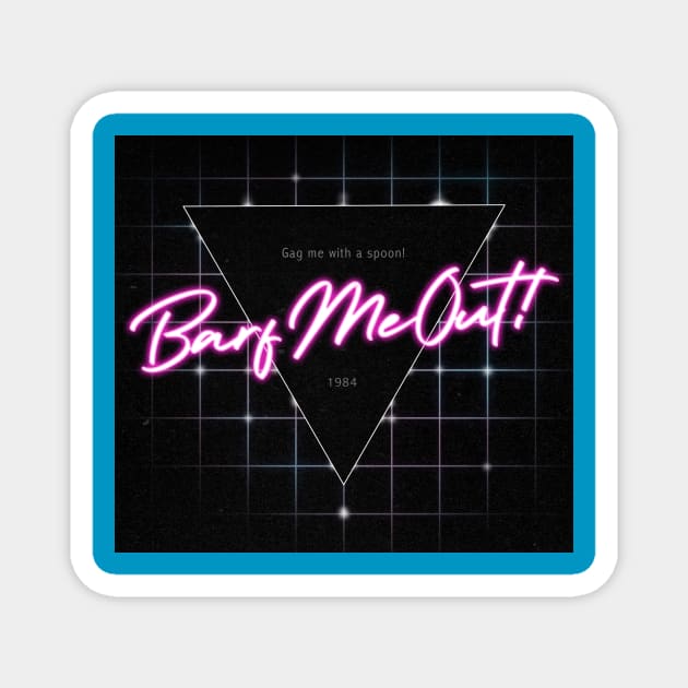 Barf Me Out! Magnet by ZeroRetroStyle