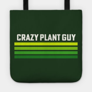Crazy Plant Guy Plant Lover Gardener Tote