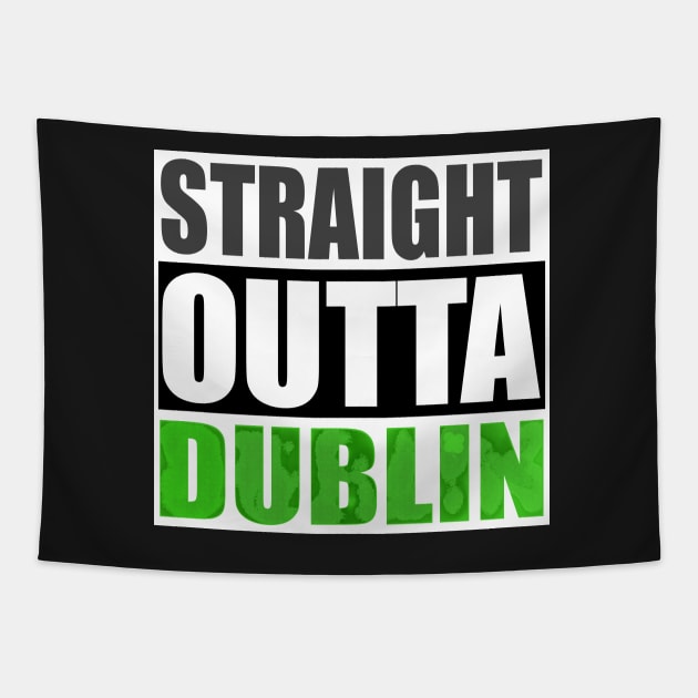 Straight Outta DUBLIN American Irish Travel Tapestry by PlanetMonkey