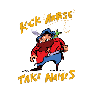 Kick Arrse & Take Names T-Shirt