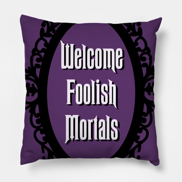 Welcome Foolish Mortals Pillow by Autumn’sDoodles