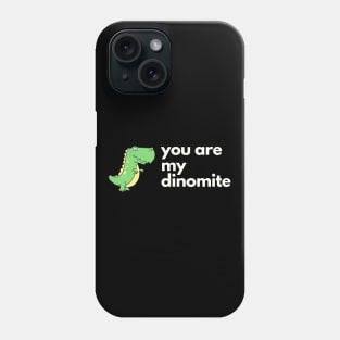 you are dinomite Phone Case