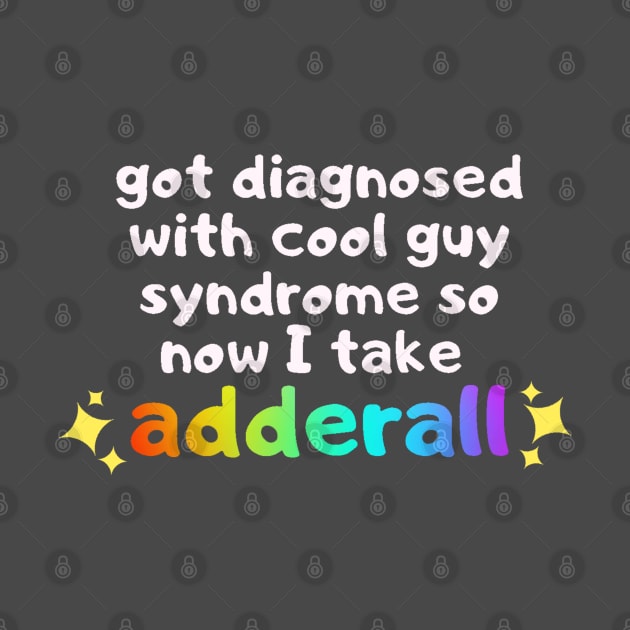 got diagnosed with cool guy syndrome so now i take adderall by goblinbabe