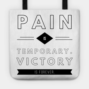 pain is temporary victory is forever Tote