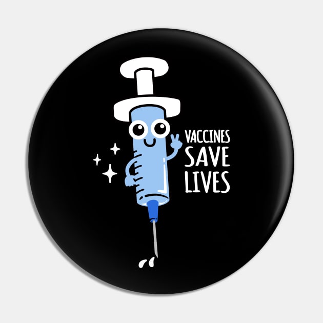 Vaccines Save Lives Pin by felixpimenta