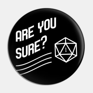 Are you sure Funny DM Lines Tabletop RPG Pin