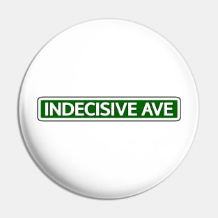 Indecisive Ave Street Sign Pin