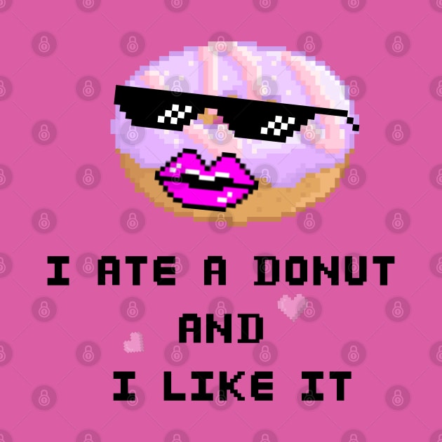 I ate a Donut and I LIKE IT by TrendsCollection