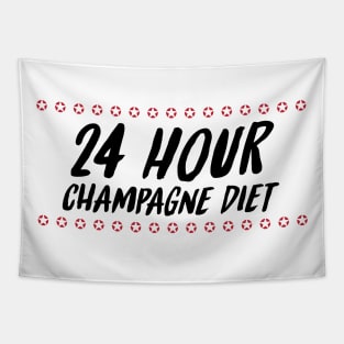24 Hour Champagne Diet / Funny Witty Drinking Quote Tapestry