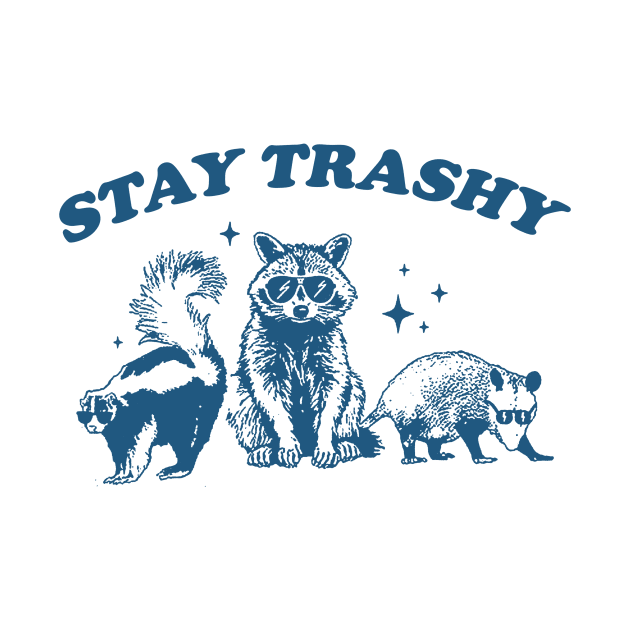 Stay Trashy Funny Meme Graphic T-Shirt, Retro Unisex Adult Tshirt, Vintage Raccoon Opossum Skunk Shirt, Nostalgia by CamavIngora