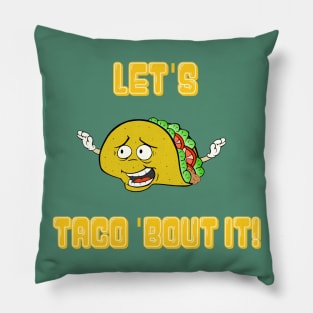 Let's Taco Bout It Pillow