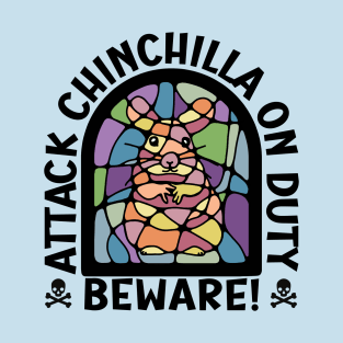 Beware! Attack Chinchilla On Duty T-Shirt