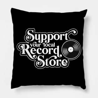 Support your local record store, Vinyl Collectors, Music Lovers Pillow