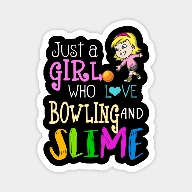 Just A Girl Who Loves Bowling And Slime Magnet by martinyualiso