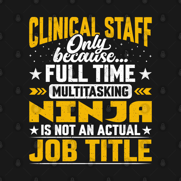 Clinical Staff Job Title - Funny Clinical Clerk Worker by Pizzan