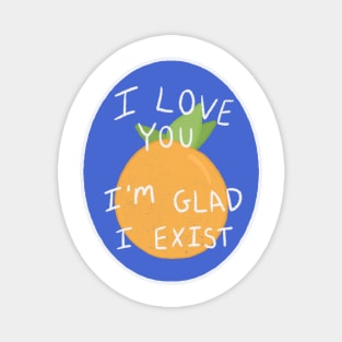 The Orange by Wendy Cope I love you I'm glad I exist produce sticker poem Magnet