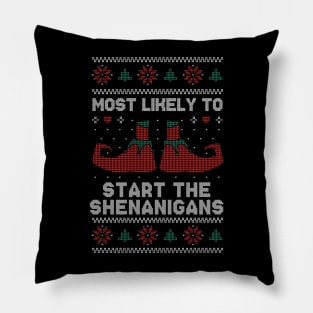 Most Likely to Start the Shenanigans // Funny Ugly Christmas Sweater Pillow