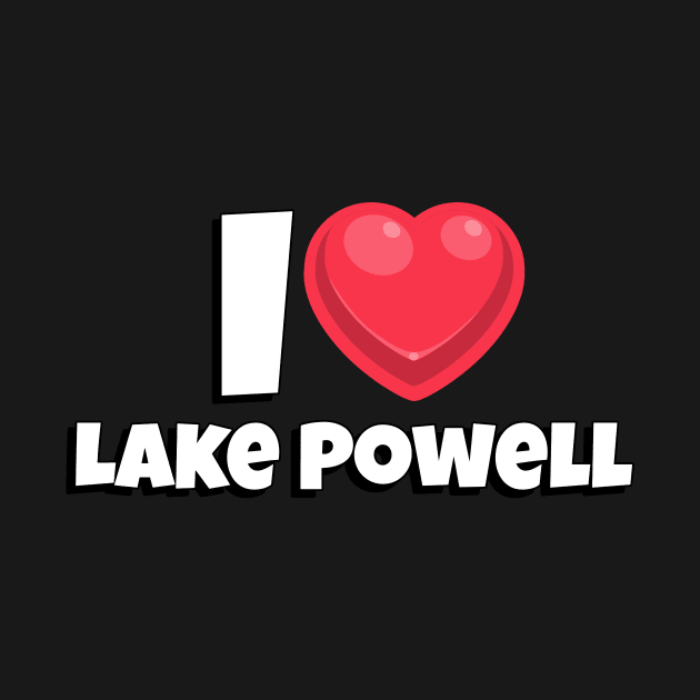 I love Lake Powell by Insert Place Here