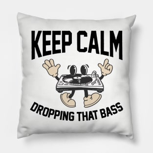 Funny DJ Disc Jockey Music Keep Calm I'm Dropping The Bass Pillow