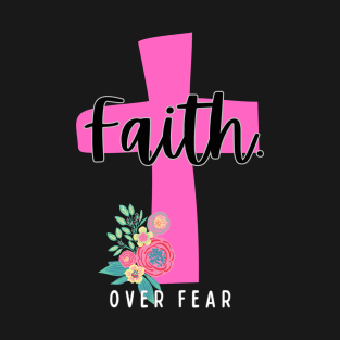 Faith over Fear T-Shirt