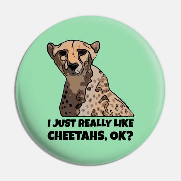 I Like Cheetahs Pin by ardp13