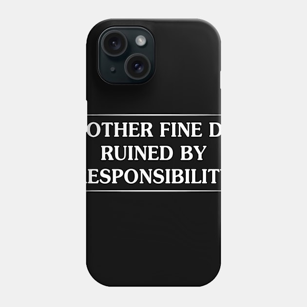 Fine Day Ruined Phone Case by Murder By Text