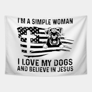 I'm A Simple Woman I Love My Dogs And Believe In Jesus Tapestry