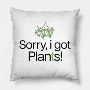 I've got plants, *i mean plans. Pillow