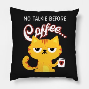 No talkie before Coffee Funny Cat Office Humor T Shirt Gift Pillow