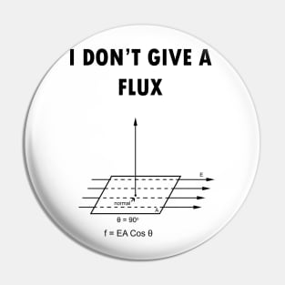 I don't give a flux Pin