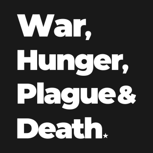 War, Hunger, Plague & Death T-Shirt