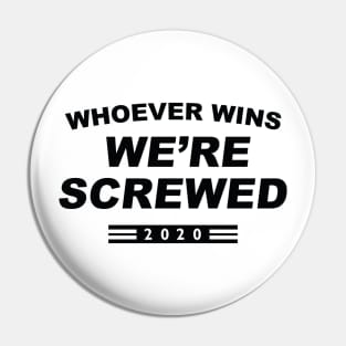 We’re Screwed 2020 Pin