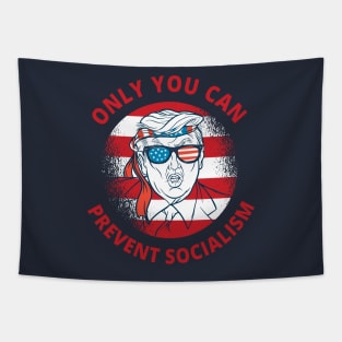 Trump Only You Can Prevent Socialism Tapestry